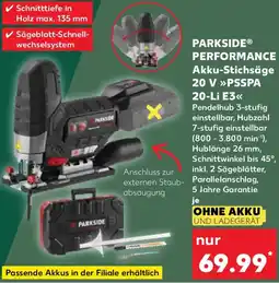 Kaufland PARKSIDE PERFORMANCE Akku-Stichsäge 20 V PSSPA 20-Li E3 Angebot