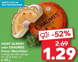Kaufland SAINT ALBRAY oder CHAUMES Franz. Weichkäse Angebot