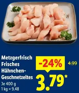 Lidl Metzgerfrisch Frisches Hähnchen Geschnetzeltes Angebot