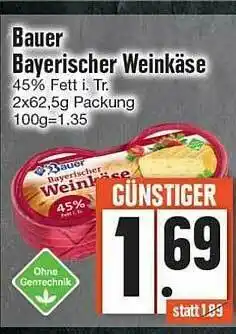 Edeka Bauer Bayerischer Weinkäse Angebot