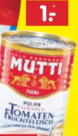Netto Marken-Discount Mutti Tomaten Feinstes Fruchtfleisch Angebot