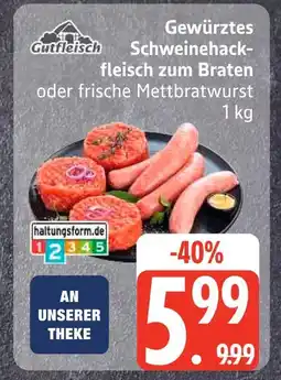 Edeka Gutfleisch gewürztes schweinehackfleisch zum braten Angebot