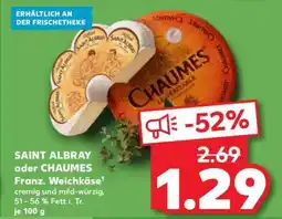 Kaufland Saint Albray* oder Chaumes Angebot