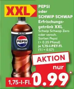 Kaufland PEPSI oder SCHWIP SCHWAP Erfrischungsgetränk XXL Angebot
