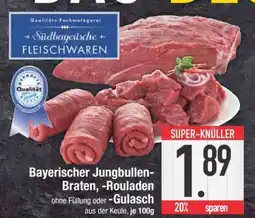 Edeka Bayerischer Jungbullen-Braten, -Rouladen, -Gulasch Angebot