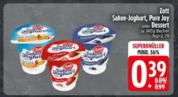 Edeka Zott Sahne-Joghurt, Pure Joy oder Dessert Angebot