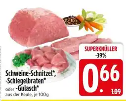 Edeka Schweine-Schnitzel, -Schlegelbraten oder -Gulasch Angebot