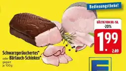 Edeka Schwarzgeräuchertes oder Bärlauch-Schinken Angebot