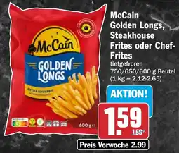 HIT McCain Golden Longs, Steakhouse Frites oder Chef Frites Angebot