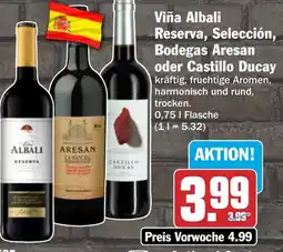 HIT Viña Albali Reserva, Selección, Bodegas Aresan oder Castillo Ducay Angebot