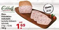 Multi Markt Eckhoff Pizza Fleischkäse Aufschnitt Angebot