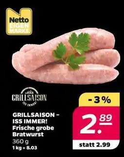 NETTO GRILLSAISON – ISS IMMER! Frische grobe Bratwurst Angebot