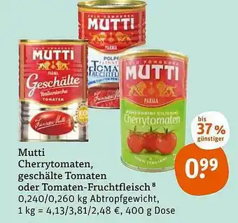 tegut Mutti Cherrytomaten Geschälte Tomaten Oder Tomaten-fruchtfleisch Angebot