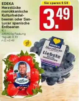 WEZ EDEKA Herzstücke marokkanische Kulturheidelbeeren oder San Lucar spanische Erdbeeren Angebot
