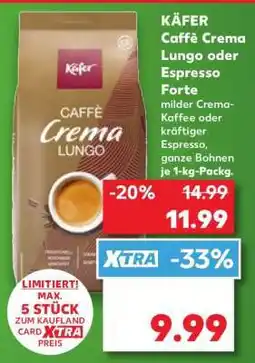 Kaufland KÄFER Caffè Crema Lungo oder Espresso Forte Angebot