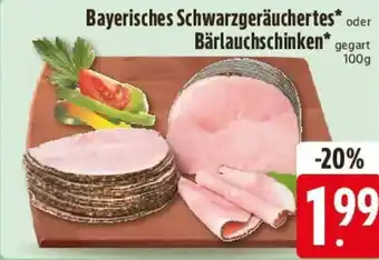 E-Center Bayerisches Schwarzgeräuchertes oder Bärlauchschinken Angebot