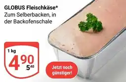 Globus GLOBUS Fleischkäse Angebot