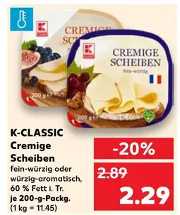 Kaufland K-classic cremige scheiben fein-würzig Angebot