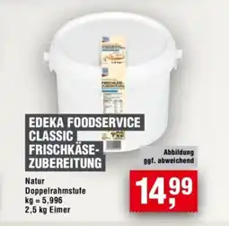Handelshof EDEKA FOODSERVICE CLASSIC FRISCHKÄSE- ZUBEREITUNG Angebot