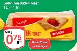 Globus Jeden Tag Butter-Toast Angebot