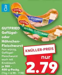 Kaufland GUTFRIED Geflügel- oder Hähnchen- Fleischwurst Angebot