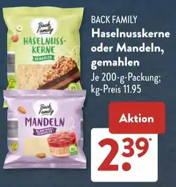 Aldi Süd BACK FAMILY Haselnusskerne oder Mandeln, gemahlen Angebot