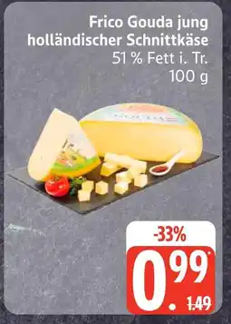 Edeka Frico gouda jung holländischer schnittkäse Angebot