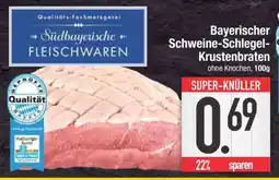 Edeka Bayerischer Schweine-Schlegel-Krustenbraten Angebot