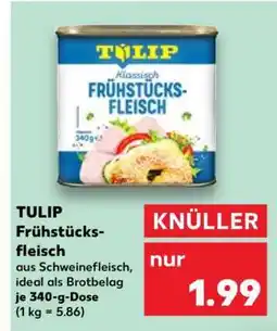Kaufland Tulip Frühstücksfleisch Angebot