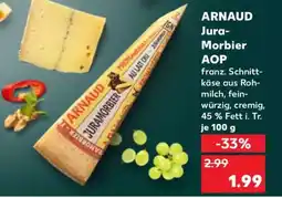 Kaufland ARNAUD Jura-Morbier AOP Angebot