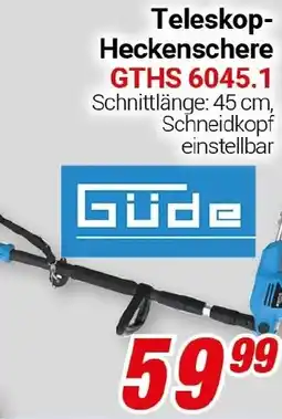 CENTERSHOP Güde Teleskop Heckenschere GTHS 6045.1 Angebot