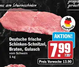 HIT Deutsche frische Schinken-Schnitzel, Braten, Gulasch Angebot