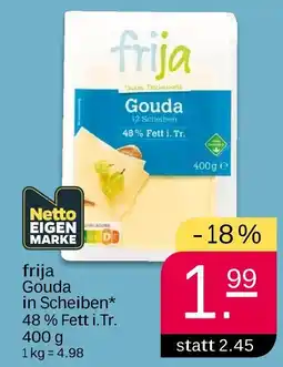 NETTO Frija gouda in scheiben Angebot