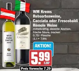 AEZ WM Krems Rebsortenweine, Cacciata oder Frescobaldi Rèmole Weine Angebot