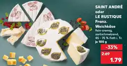 Kaufland SAINT ANDRÉ oder LE RUSTIQUE Franz. Weichkäse Angebot