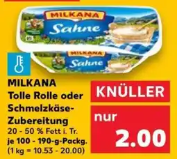 Kaufland MILKANA Tolle Rolle oder Schmelzkäse- Zubereitung Angebot
