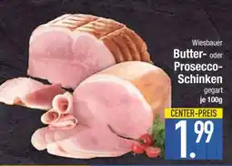 Edeka Wiesbauer Butter- oder Prosecco-Schinken Angebot
