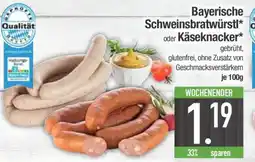 Edeka Bayerische Schweinsbratwürstl oder Käseknacker Angebot