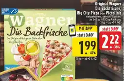 Edeka Original Wagner Die Backfrische, Big City Pizza oder Piccolinis Angebot
