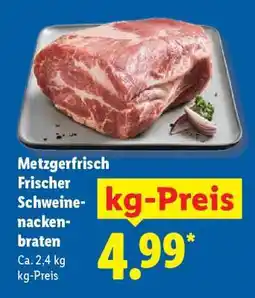 Lidl Metzgerfrisch Frischer Schweinenackenbraten Angebot
