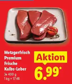 Lidl Metzgerfrisch Premium Frische Kalbs-Leber Angebot