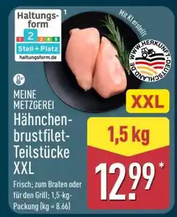 Aldi Nord MEINE METZGEREI Hähnchenbrustfilet-Teilstücke XXL Angebot