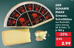 Kaufland DER SCHARFE MAXX Schweiz. Schnittkäse Angebot