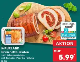 Kaufland K-PURLAND Bruschetta-Braten Angebot