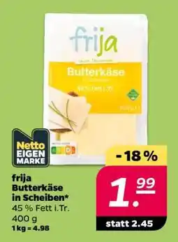 NETTO frija Butterkäse in Scheiben Angebot