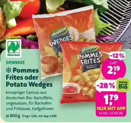 Biomarkt dennree Pommes Frites oder Potato Wedges Angebot