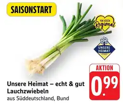 Edeka Neukauf Unsere Heimat - echt & gut Lauchzwiebeln Angebot