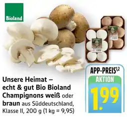 Edeka Neukauf Unsere Heimat - echt & gut Bio Bioland Champignons weiß oder braun Angebot