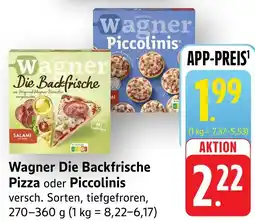 Edeka Neukauf Wagner Die Backfrische Pizza oder Piccolinis Angebot