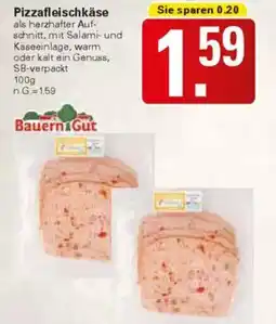 WEZ Bauern Gut Pizzafleischkäse Angebot